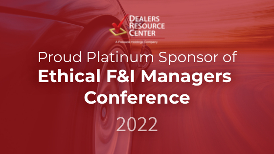 Ethical F&I Managers Conference: April 19-21, 2022
